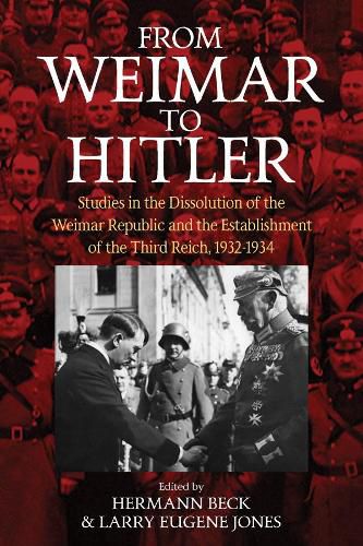 Cover image for From Weimar to Hitler: Studies in the Dissolution of the Weimar Republic and the Establishment of the Third Reich, 1932-1934