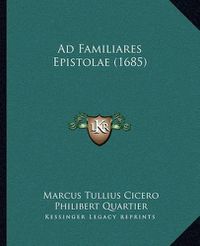 Cover image for Ad Familiares Epistolae (1685)