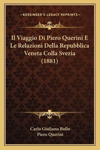 Cover image for Il Viaggio Di Piero Querini E Le Relazioni Della Repubblica Veneta Colla Svezia (1881)