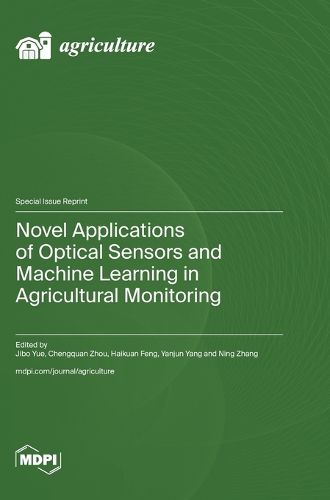 Cover image for Novel Applications of Optical Sensors and Machine Learning in Agricultural Monitoring