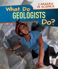 Cover image for What Do Geologists Do?