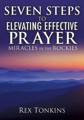 Cover image for Seven Steps to Elevating Effective Prayer