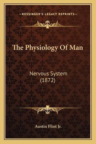 The Physiology of Man: Nervous System (1872)