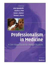 Cover image for Professionalism in Medicine: A Case-Based Guide for Medical Students