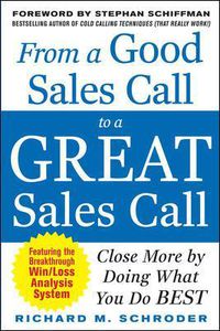 Cover image for From a Good Sales Call to a Great Sales Call: Close More by Doing What You Do Best