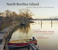 Cover image for North Brother Island: The Last Unknown Place in New York City