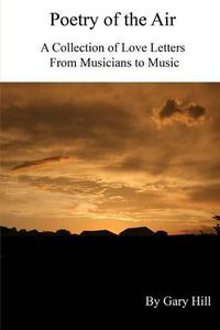 Cover image for Poetry of the Air: A Collection of Love Letters to Music from Musicians