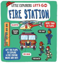 Cover image for Little Explorers: Let's Go! Fire Station