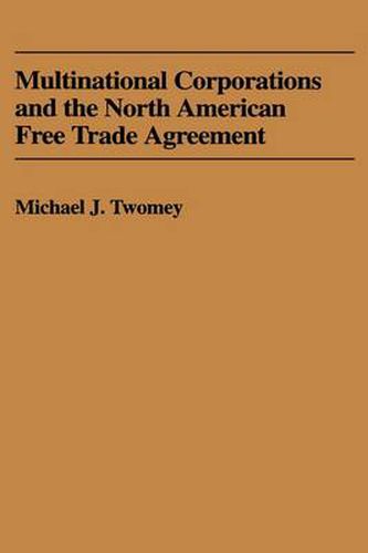 Cover image for Multinational Corporations and the North American Free Trade Agreement