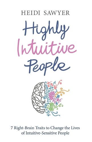 Cover image for Highly Intuitive People: 7 Right-Brain Traits to Change the Lives of Intuitive-Sensitive People