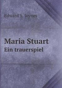 Cover image for Maria Stuart Ein trauerspiel