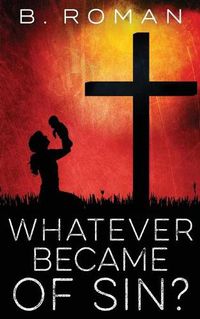 Cover image for Whatever Became of Sin