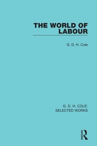 The World of Labour: A Discussion of the Present and Future of Trade Unionism