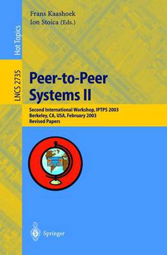 Cover image for Peer-to-Peer Systems II: Second International Workshop, IPTPS 2003, Berkeley, CA, USA, February 21-22,2003, Revised Papers