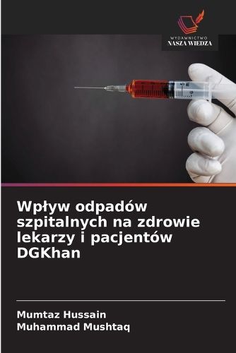 Cover image for Wplyw odpadow szpitalnych na zdrowie lekarzy i pacjentow DGKhan
