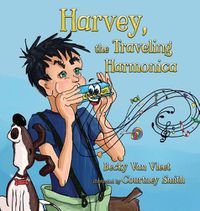 Cover image for Harvey, the Traveling Harmonica