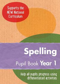 Cover image for Year 1 Spelling Pupil Book: English KS1