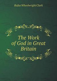 Cover image for The Work of God in Great Britain