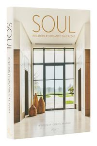 Cover image for Soul: The Interior Design of Orlando Diaz-Azcuy