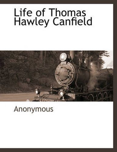 Cover image for Life of Thomas Hawley Canfield