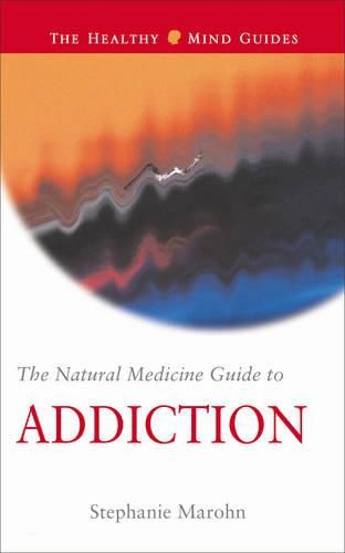 Cover image for The Natural Medicine Guide to Addiction