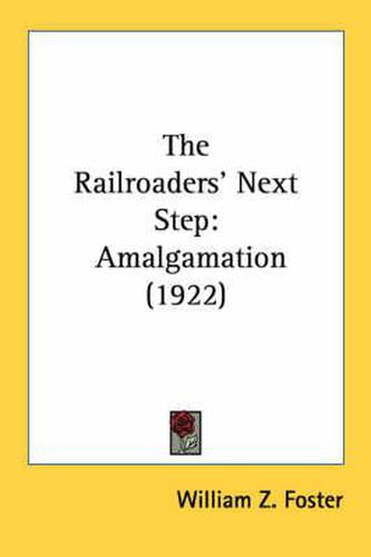 The Railroaders' Next Step: Amalgamation (1922)