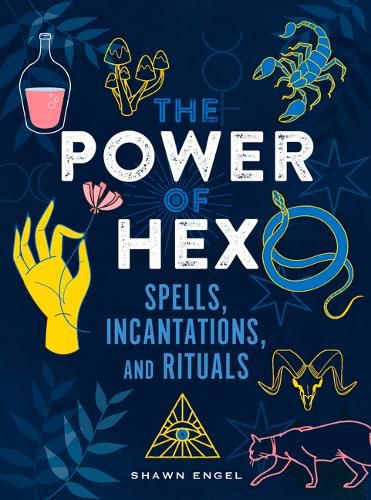 Cover image for The Power of Hex: Spells, Incantations, and Rituals