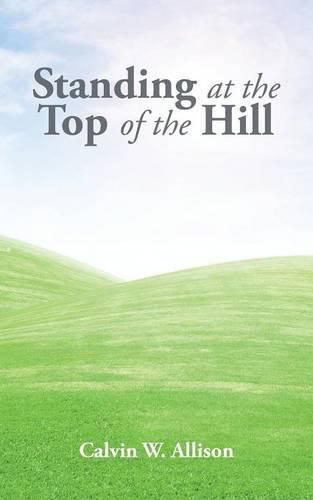 Cover image for Standing at the Top of the Hill