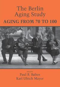Cover image for The Berlin Aging Study: Aging from 70 to 100