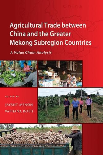 Cover image for Agricultural Trade between China and the Greater Mekong Subregion Countries: A Value Chain Analysis