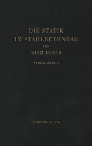 Cover image for Die Statik im Stahlbetonbau: Ein Lehr- und Handbuch der Baustatik