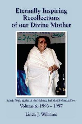 Cover image for Eternally Inspiring Recollections of Our Divine Mother, Volume 6: 1993-1997