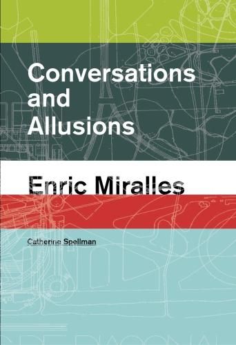 Cover image for Conversations and Allusions: Enric Miralles