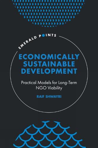 Cover image for Economically Sustainable Development: Practical Models for Long-Term NGO Viability