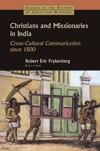 Cover image for Christians and Missionaries in India: Cross-Cultural Communication since 1500