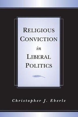 Cover image for Religious Conviction in Liberal Politics