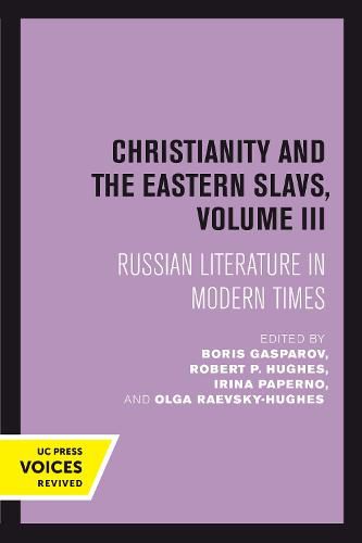Christianity and the Eastern Slavs, Volume III: Russian Literature in Modern Times
