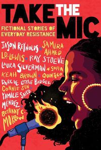 Cover image for Take the Mic: Fictional Stories of Everyday Resistance