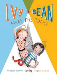 Cover image for Ivy and Bean Make the Rules