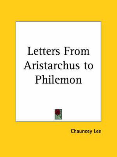 Cover image for Letters from Aristarchus to Philemon (1833)