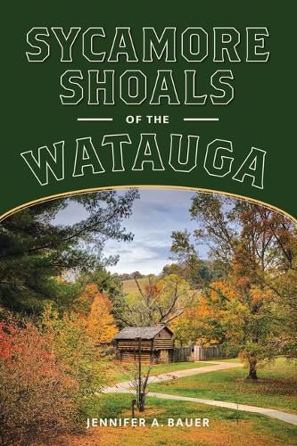 Cover image for Sycamore Shoals of the Watauga