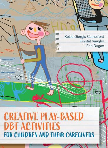 Cover image for Creative Play-Based DBT Activities for Children and Their Caregivers