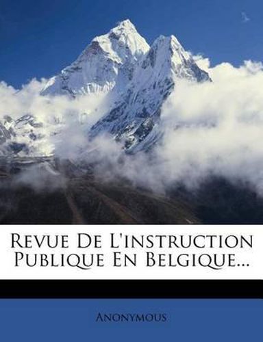 Cover image for Revue de L'Instruction Publique En Belgique...