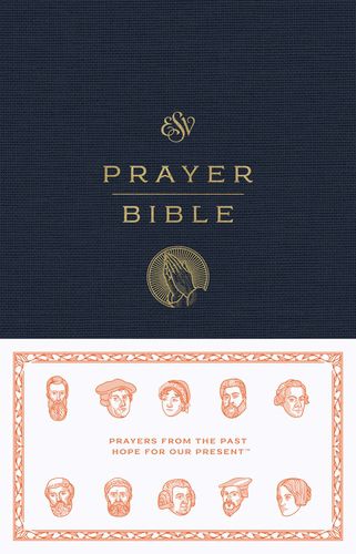 Cover image for ESV Prayer Bible: Prayers from the Past, Hope for Our Present (R): Prayers from the Past, Hope for Our Present (R)