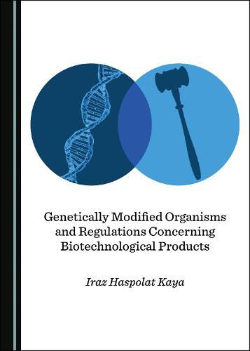 Cover image for Genetically Modified Organisms and Regulations Concerning Biotechnological Products