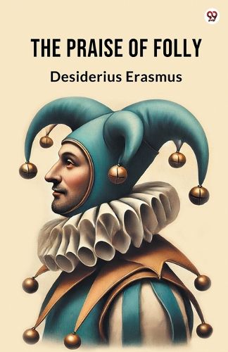 Cover image for The Praise Of Folly (Edition1)