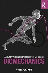 Cover image for Laboratory and Field Exercises in Sport and Exercise Biomechanics