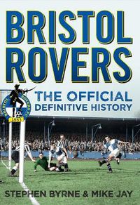 Cover image for Bristol Rovers: The Official Definitive History