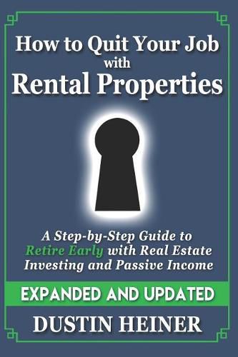 Cover image for How to Quit Your Job with Rental Properties: Expanded and Updated, A Step-by-Step Guide to Retire Early with Real Estate Investing and Passive Income