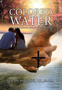 Cover image for Colored Water: Marriage, Involuntary Divorce, the Law, and God